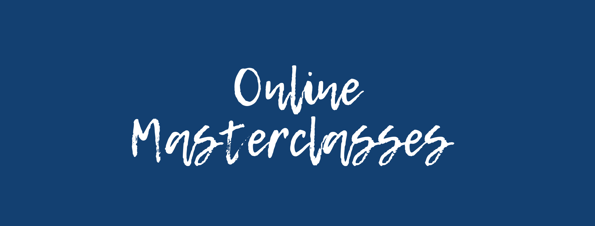 Online masterclasses